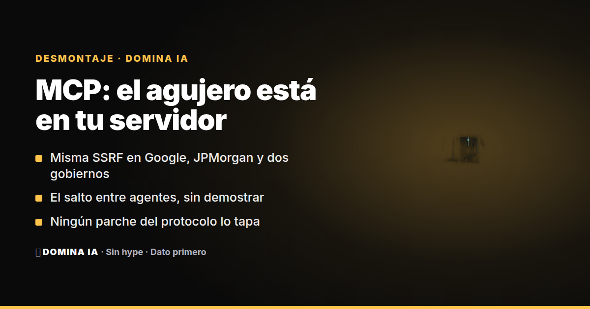 Portada del artículo: La misma SSRF en Google, JPMorgan y dos gobiernos: el fallo de MCP no se arregla en el protocolo
