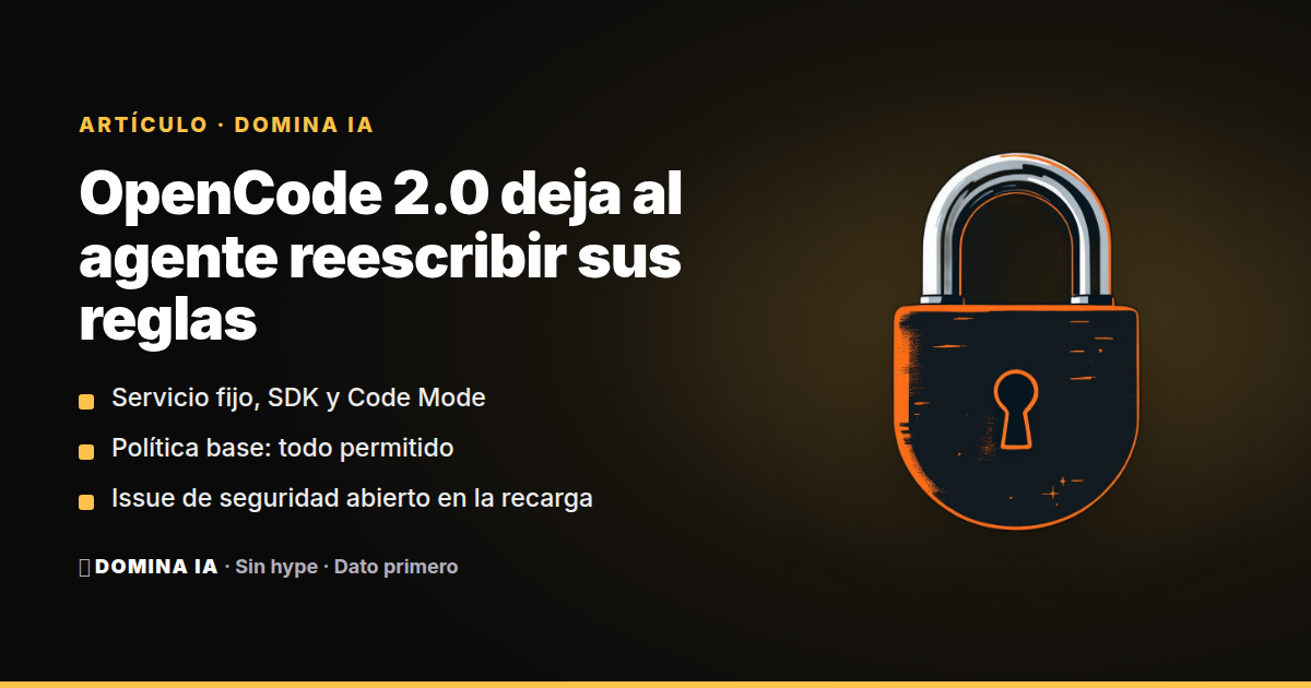Portada del artículo: OpenCode 2.0 es la plataforma que le faltaba, pero de fábrica deja al agente reescribir sus propias reglas