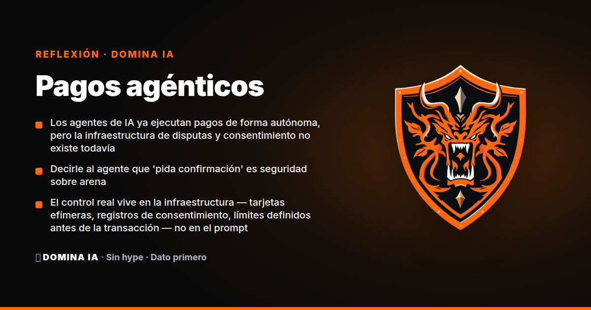 Portada del artículo: Pagos agénticos: el control tiene que estar en la infraestructura, no en el prompt