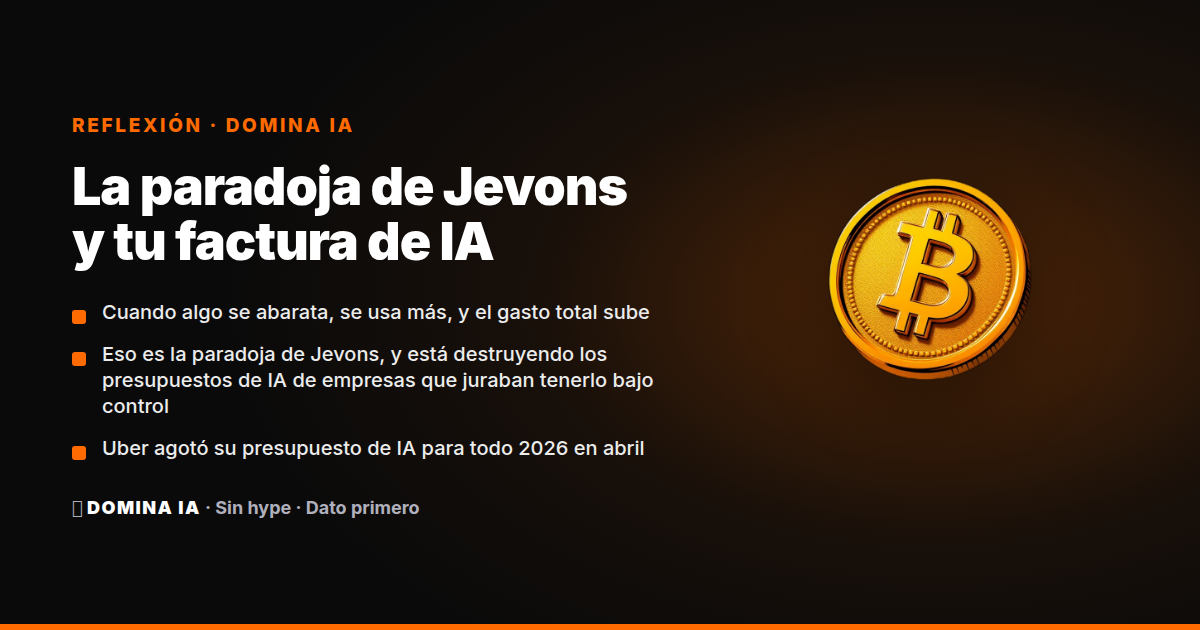 Portada del artículo: La paradoja de Jevons y tu factura de IA: por qué baja el precio del token y sube el gasto